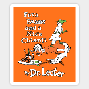 Fava Beans and a Nice Chianti Dr Lecter Suess Magnet